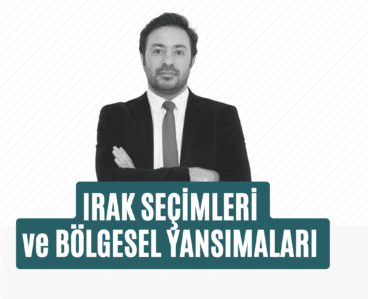 ETKİNLİK DUYURUSU – Irak Seçimleri ve Bölgesel Yansımaları