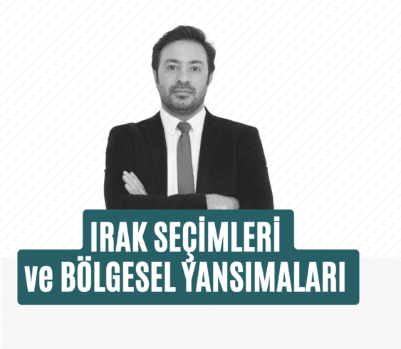 ETKİNLİK DUYURUSU – Irak Seçimleri ve Bölgesel Yansımaları